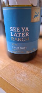 See Ya Later Ranch, Pinot Noir, 2022, Okanagan Valley, Canada 1 See Ya Later Ranch, Pinot Noir, 2022, Okanagan Valley, Canada